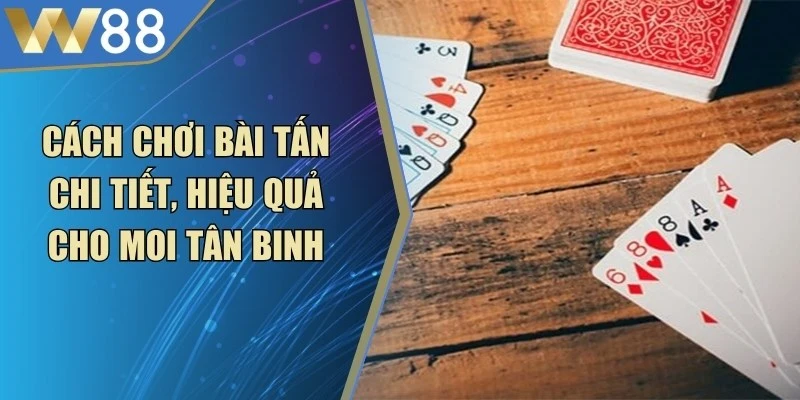 Cách Chơi Bài Tấn
