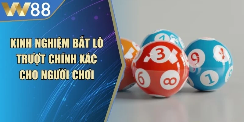 Kinh Nghiệm Bắt Lô Trượt
