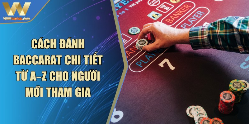 Cách Đánh Baccarat